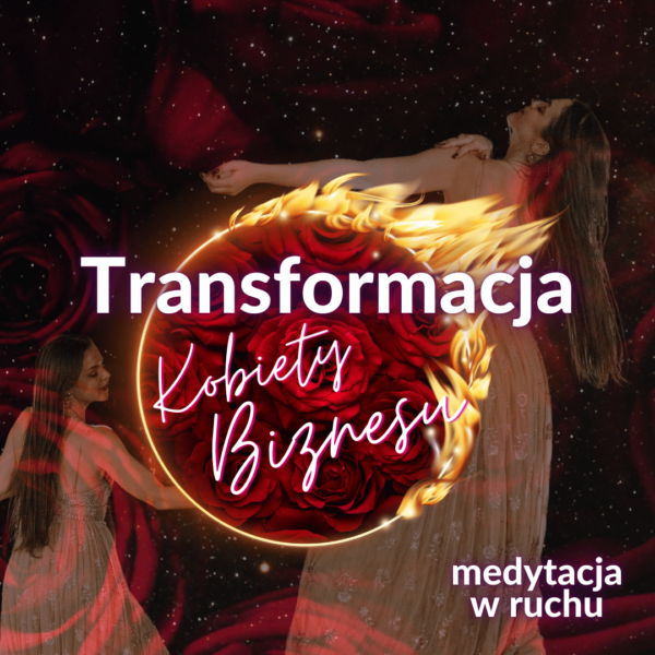 Medytacja w ruchu - transformacja kobiety biznesu