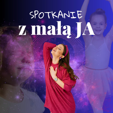 Medytacja Spotkanie z małą JA
