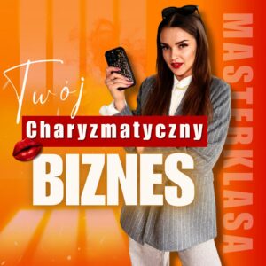 Masterklasa CHARYZMATYCZNY BIZNES
